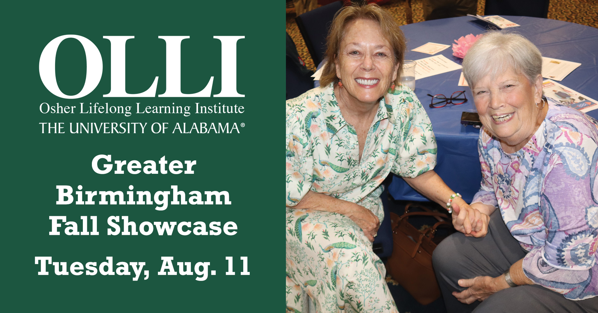 Two smiling women sitting holding hands with bright colors on. Green block with white OLLI letters and Greater Birmingham Fall Showcase Tuesday, Aug. 11